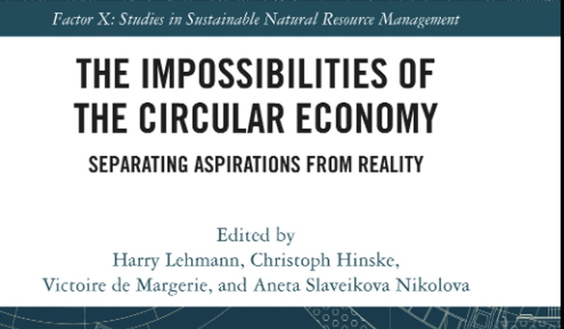 eBook (open access): The Impossibilities of the Circular Economy Separating Aspirations from Reality, by Harry Lehmann et al.